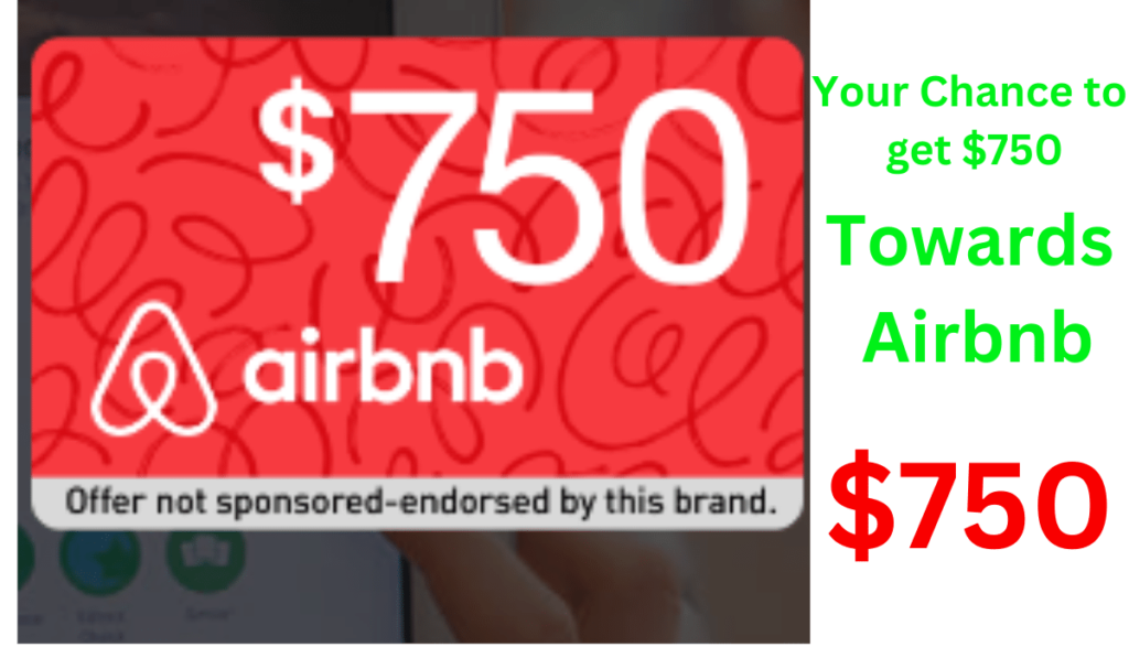 Unlocking $750 Towards Your Dream Airbnb Experience: A Step-by-Step Guide